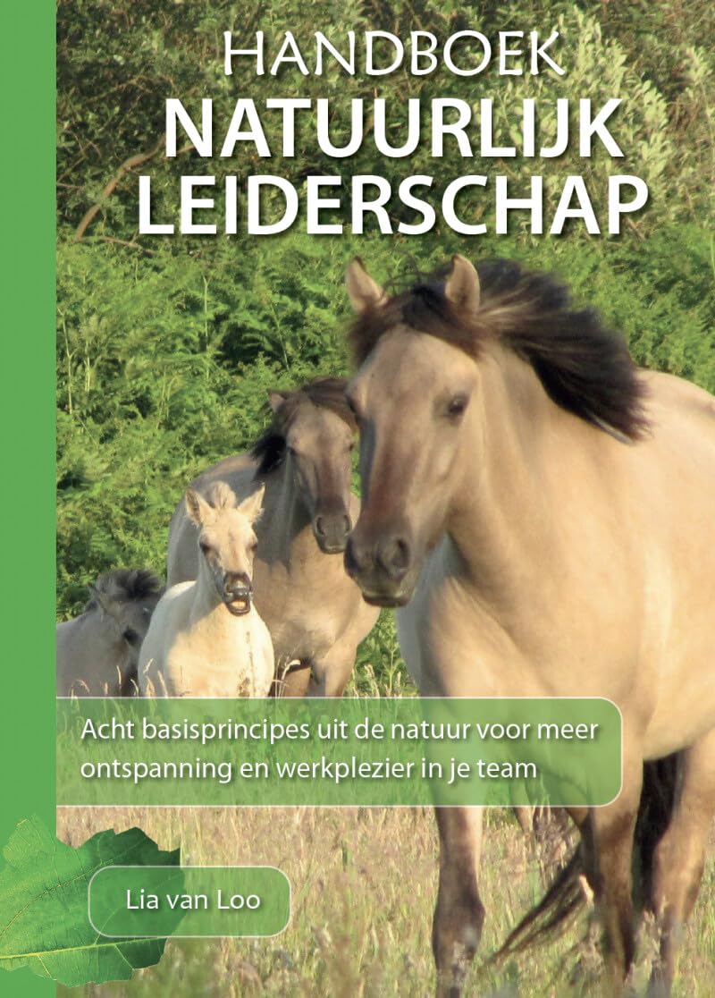 Handboek natuurlijk leiderschap: acht basisprincipes uit de natuur voor meer ontspanning en werkplezier in je team book