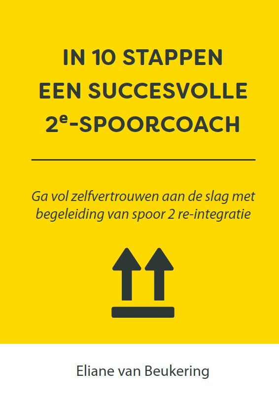 In 10 stappen een succesvolle 2e spoorcoach: Ga vol zelfvertrouwen aan de slag met begeleiding van spoor 2 re-integratie Lifestyle
