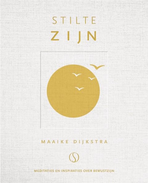 Stilte zijn: meditaties en inspiraties over bewustzijn book