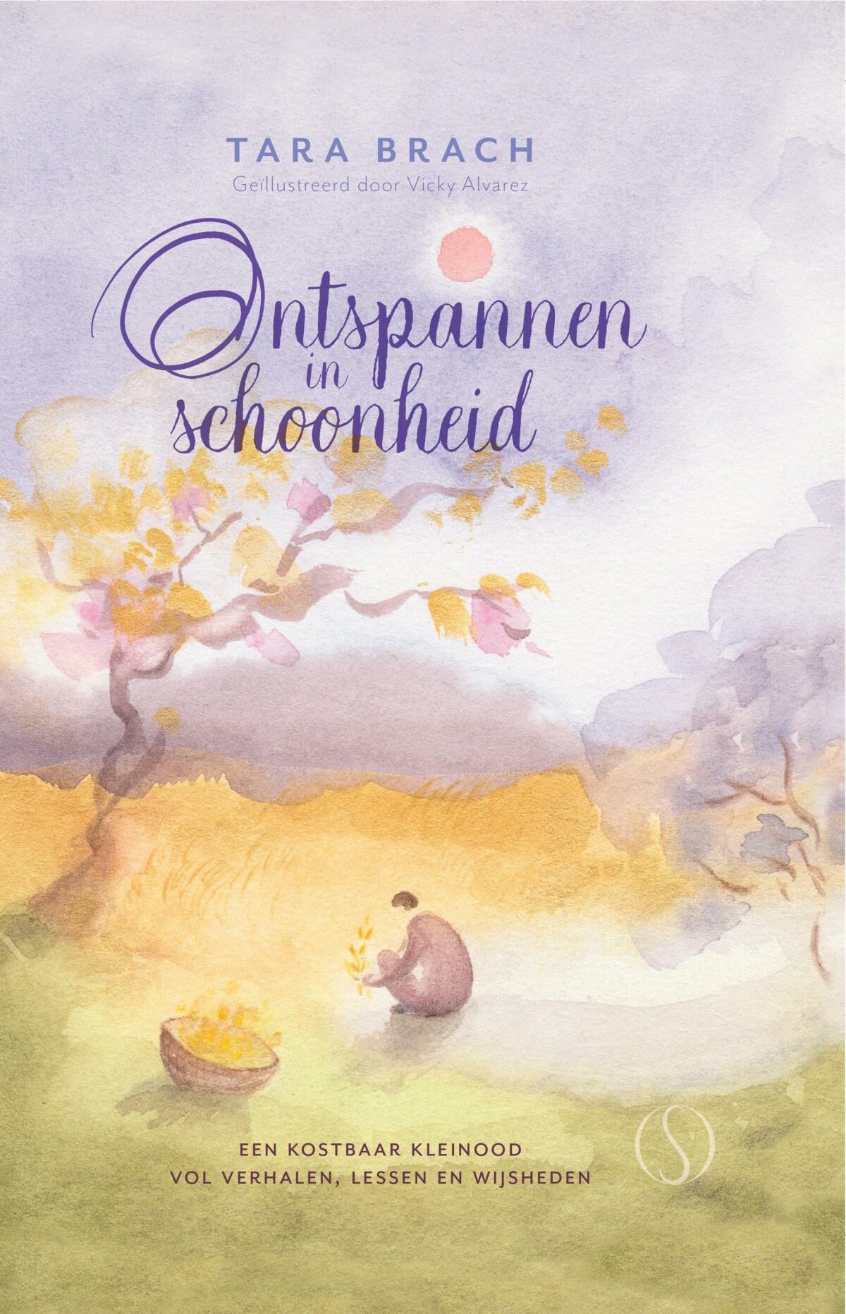 Ontspannen in schoonheid: een kostbaar kleinood vol verhalen, lessen en wijsheden book