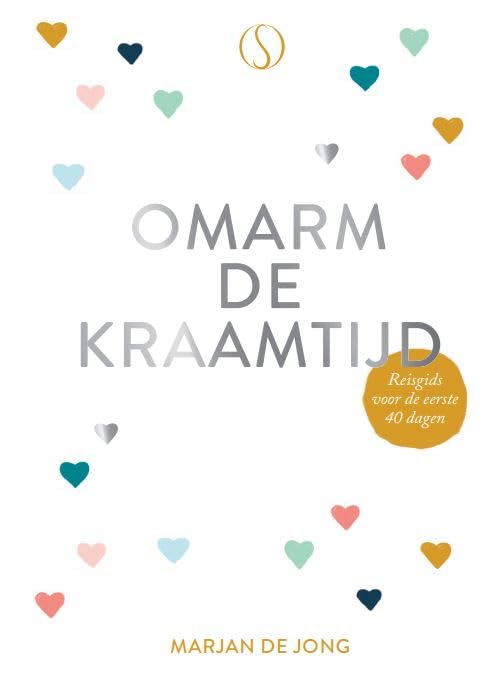 Omarm de kraamtijd: reisgids voor de eerste veertig dagen book