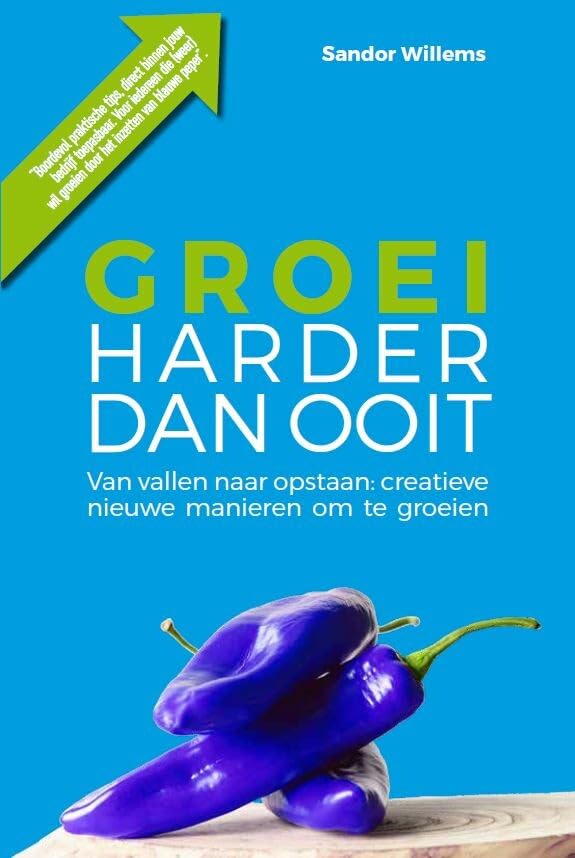 Groei harder dan ooit: van vallen naar opstaan : creatieve nieuwe manieren om te groeien book