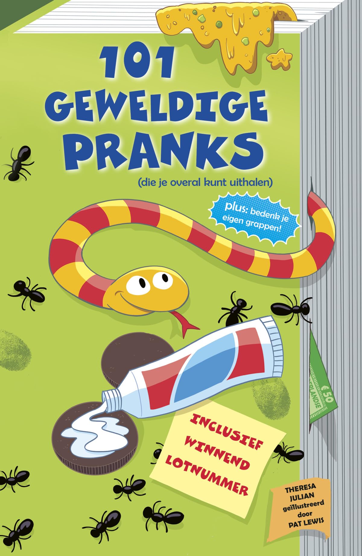 101 geweldige pranks (die je overal kunt uithalen): plus: bedenk je eigen grappen! book