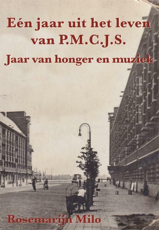 Eén jaar uit het leven van P.M.C.J.S.: jaar van honger en muziek book