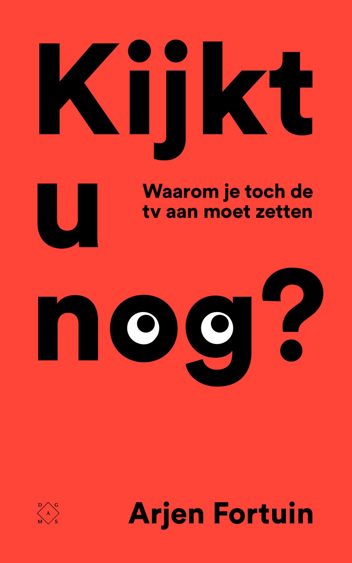 Kijkt u nog?: waarom je toch de tv aan moet zetten book