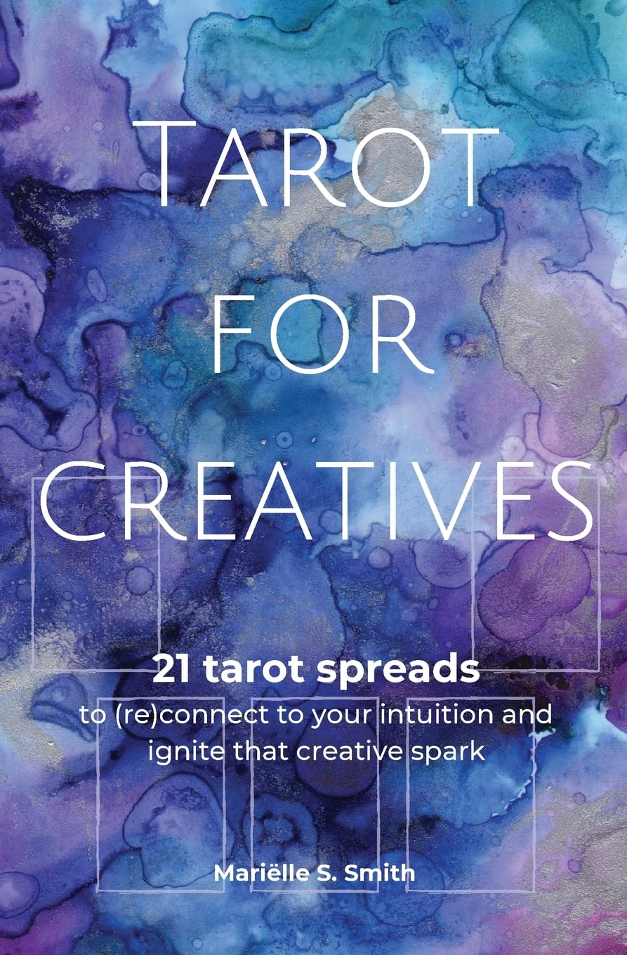 Tarot for Creatives: 21 Tarot Spreads to (Re)Connect to Your Intuition and Ignite That Creative Spark Health, Nutrition & Fitness