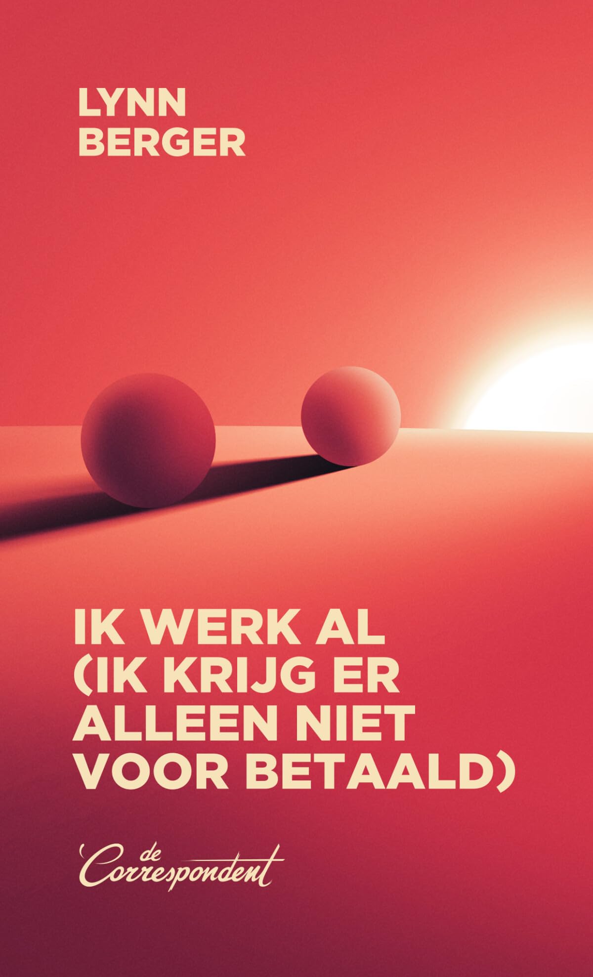 Ik werk al (ik krijg er alleen niet voor betaald) Non-fiction books