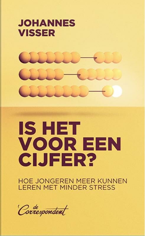 Is het voor een cijfer?: hoe jongeren meer kunnen leren met minder stress Learning & Reference