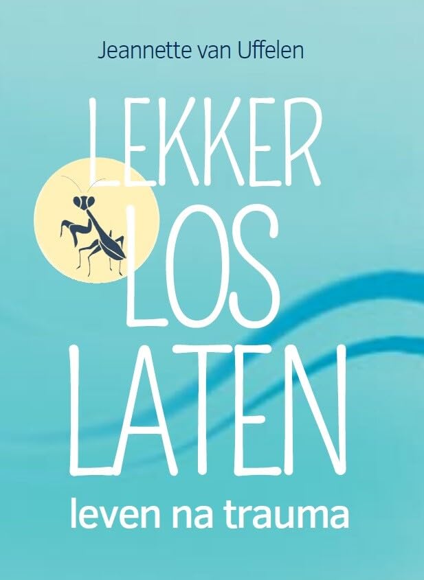 Lekker los laten: leven na trauma book