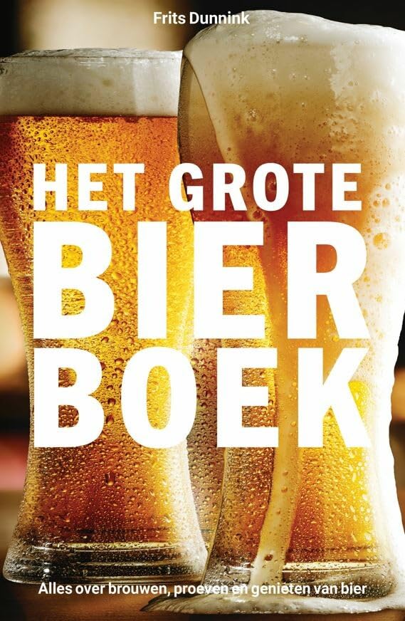 Het grote bierboek: alles over brouwen, proeven en genieten van bier book