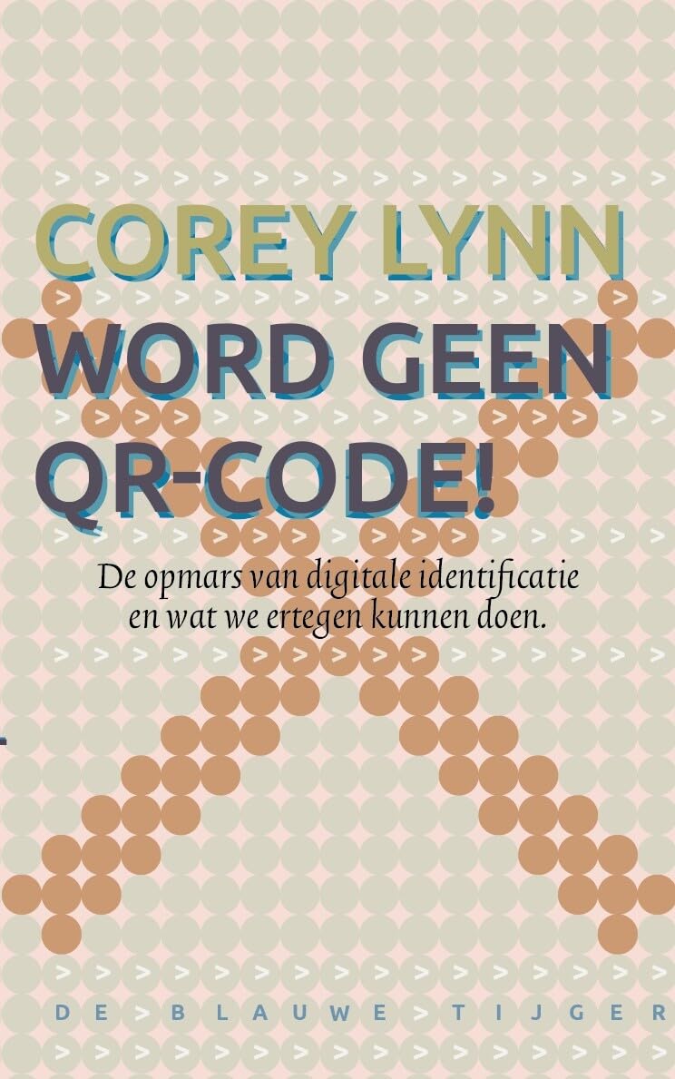 Word geen QR-code!: De opmars van digitale identificatie en wat we ertegen kunnen doen Books