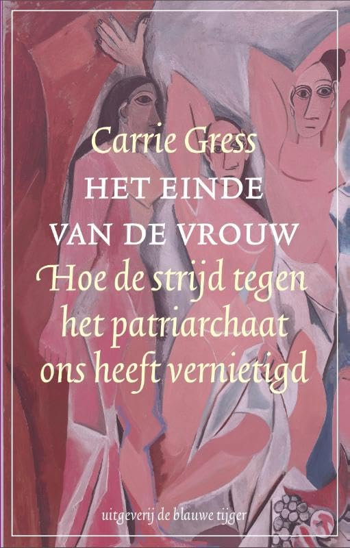 Het einde van de vrouw: Hoe de strijd tegen het patriarchaat ons heeft vernietigd book
