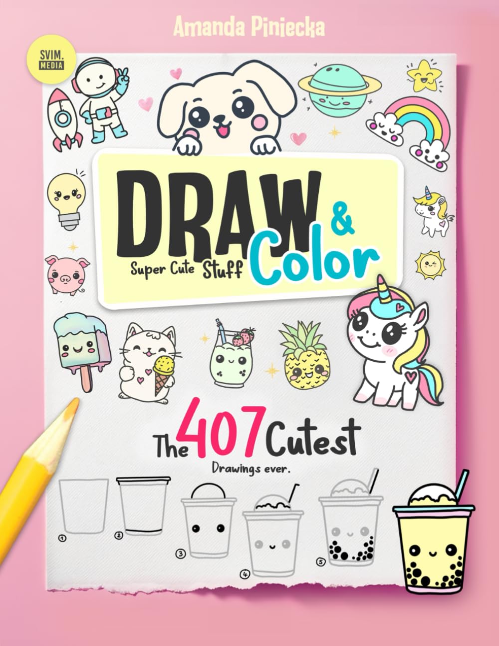 Draw and Color Super Cute Stuff: Learn how to Sketch the 407 Cutest Drawings Ever Manga