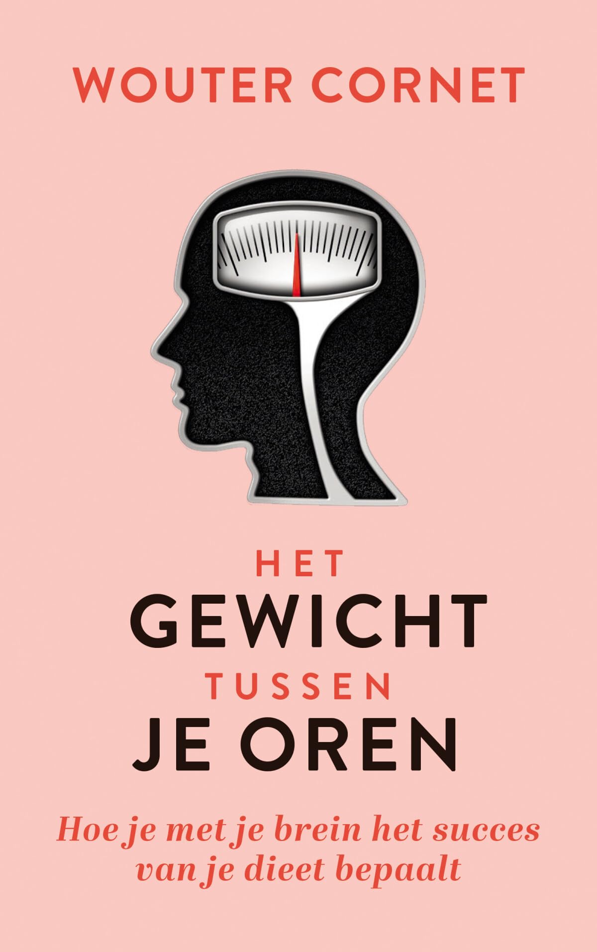 Het gewicht tussen je oren: hoe je met je brein het succes van je dieet bepaalt book