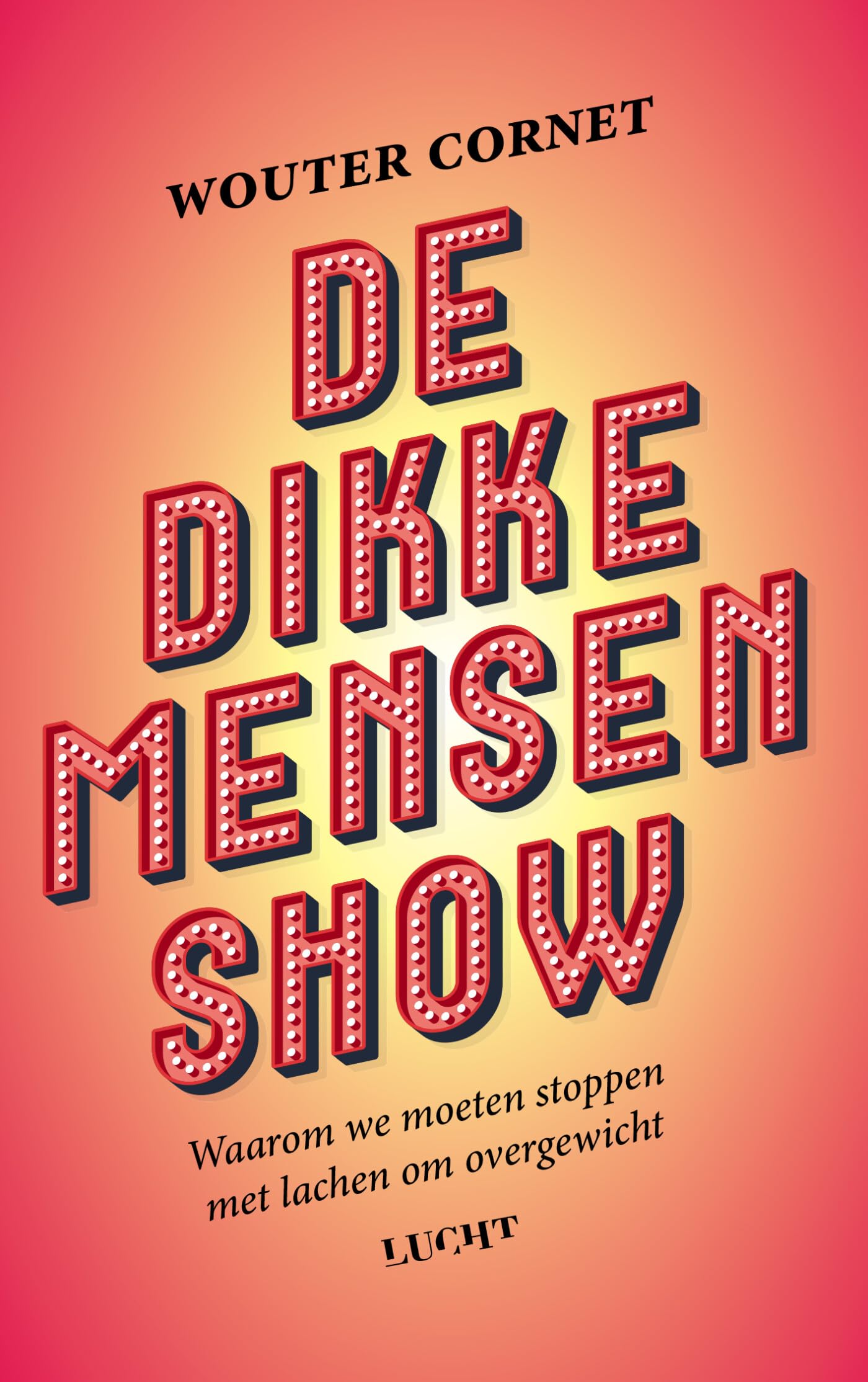 De dikke mensen show: waarom we moeten stoppen met lachen om overgewicht book