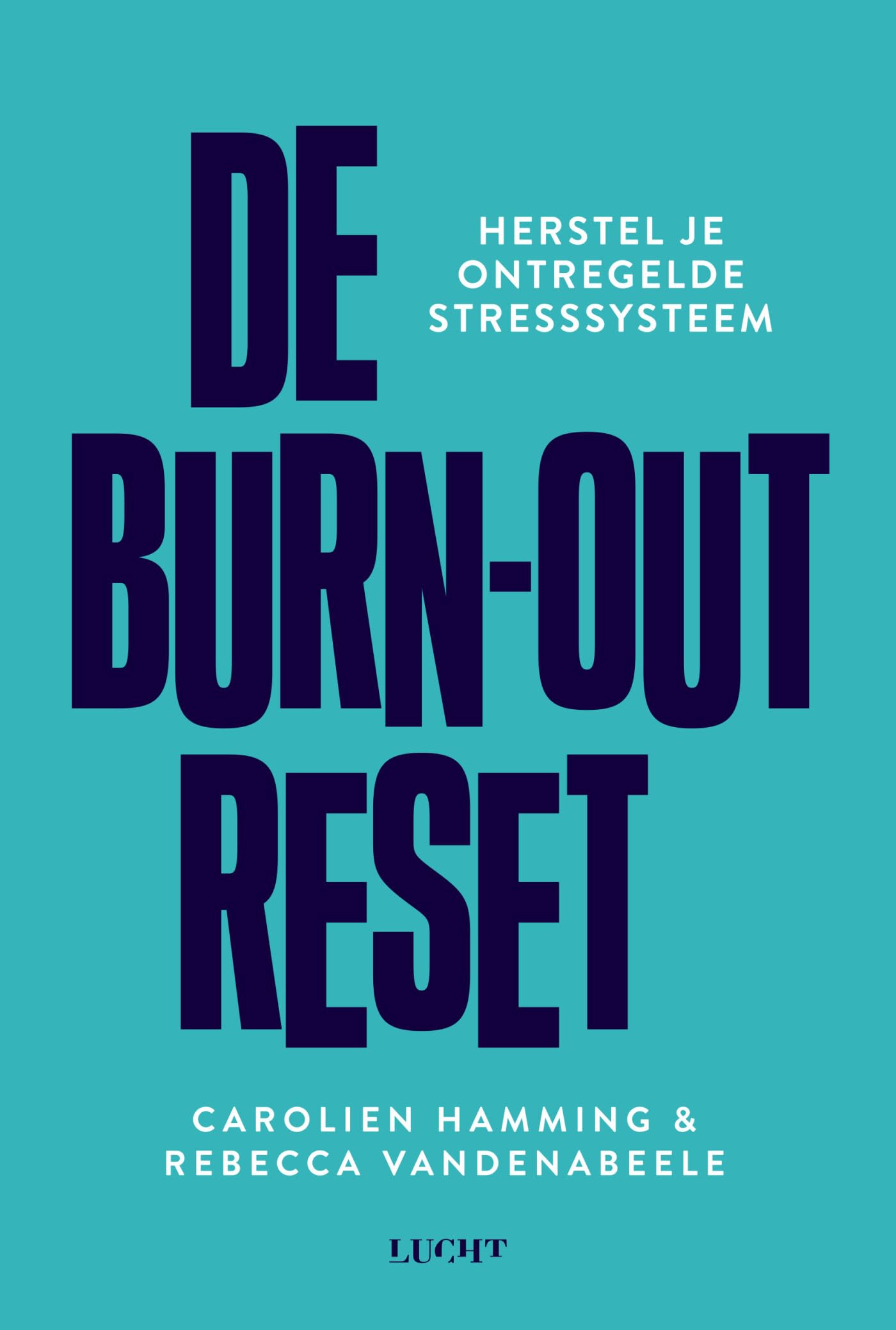 De burn-out reset: herstel je ontregelde stresssysteem Psychology