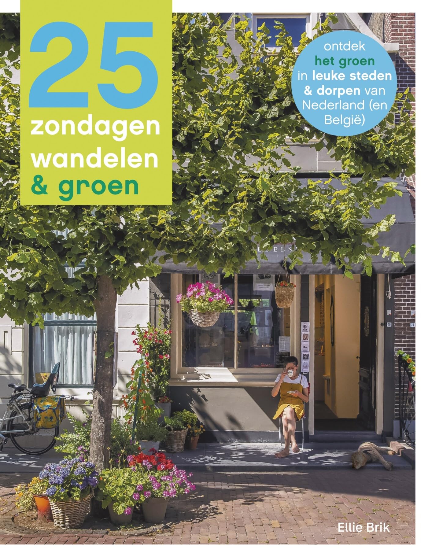 25 zondagen wandelen & groen: ontdek het groen in leuke steden & dorpen van Nederland (en België) (52-serie, 1) Leisure, Home & Garden