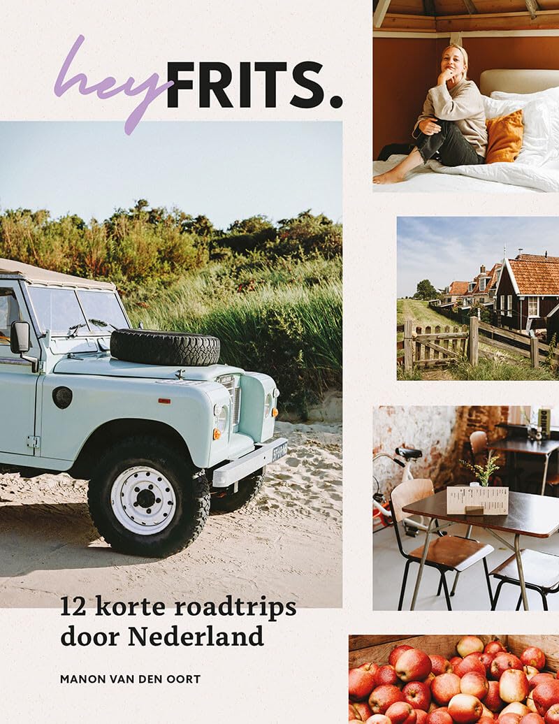 heyFrits.: 12 korte roadtrips door Nederland book
