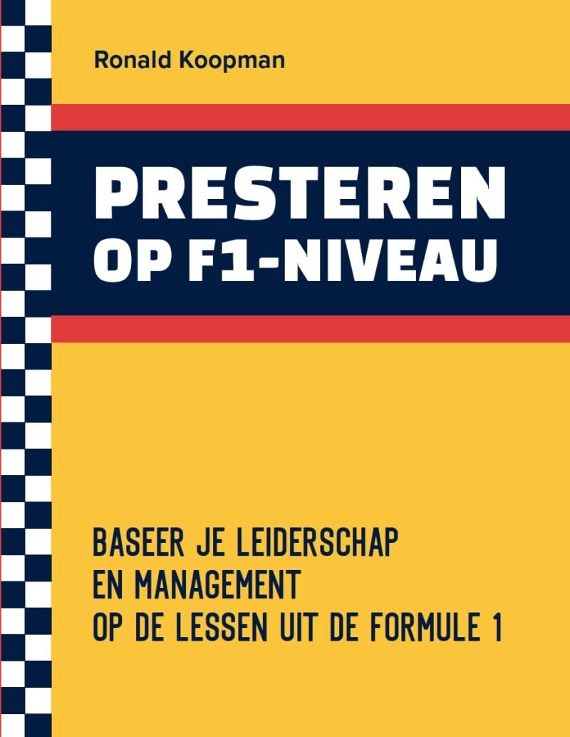 Presteren op F1-Niveau: Baseer je leiderschap en management op de lessen uit de Formule 1 Business, Finance & Career