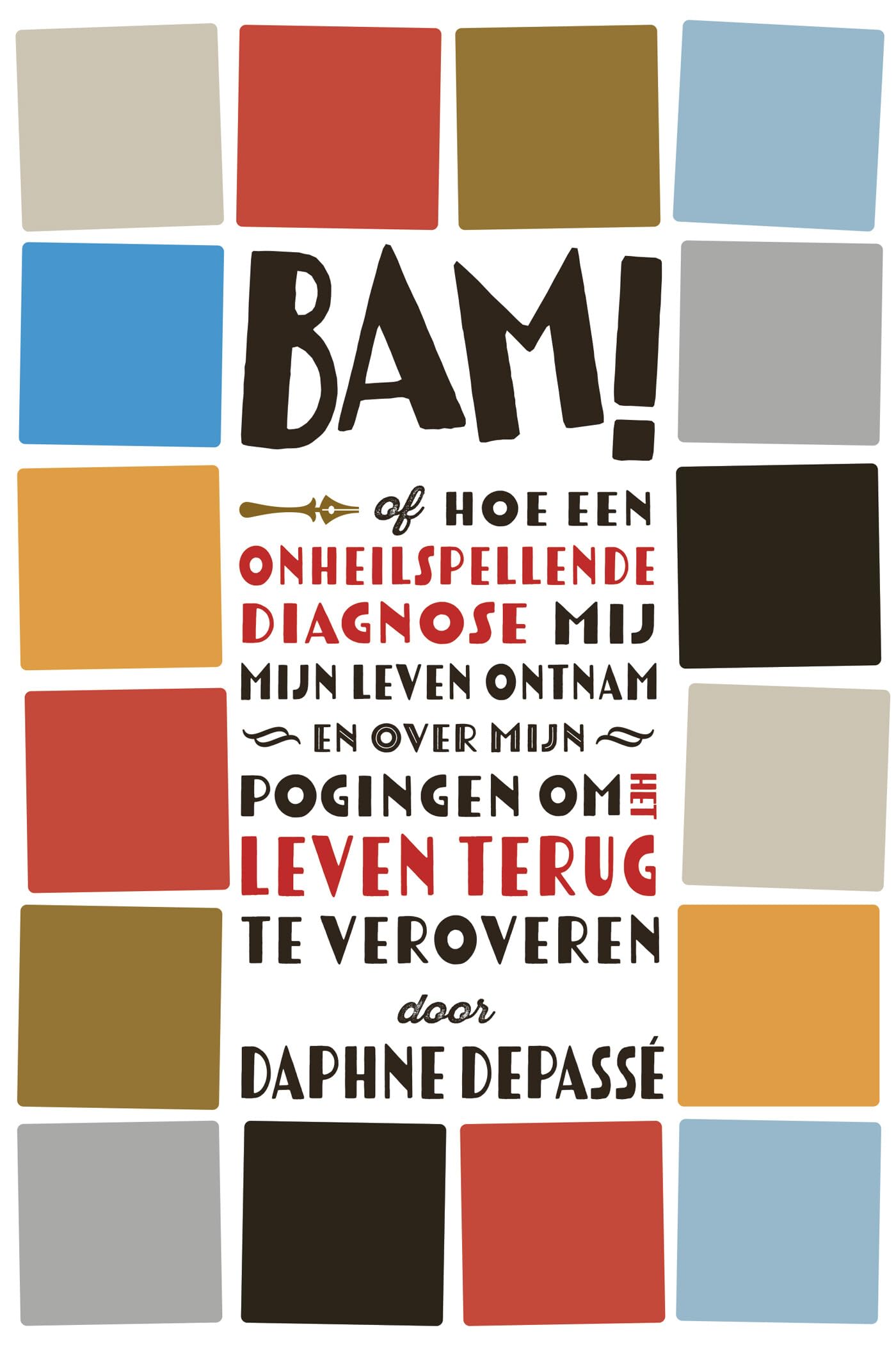 BAM!: of hoe een onheilspellende diagnose mij mijn leven ontnam en over mijn pogingen om het leven terug te veroveren Health, Nutrition & Fitness