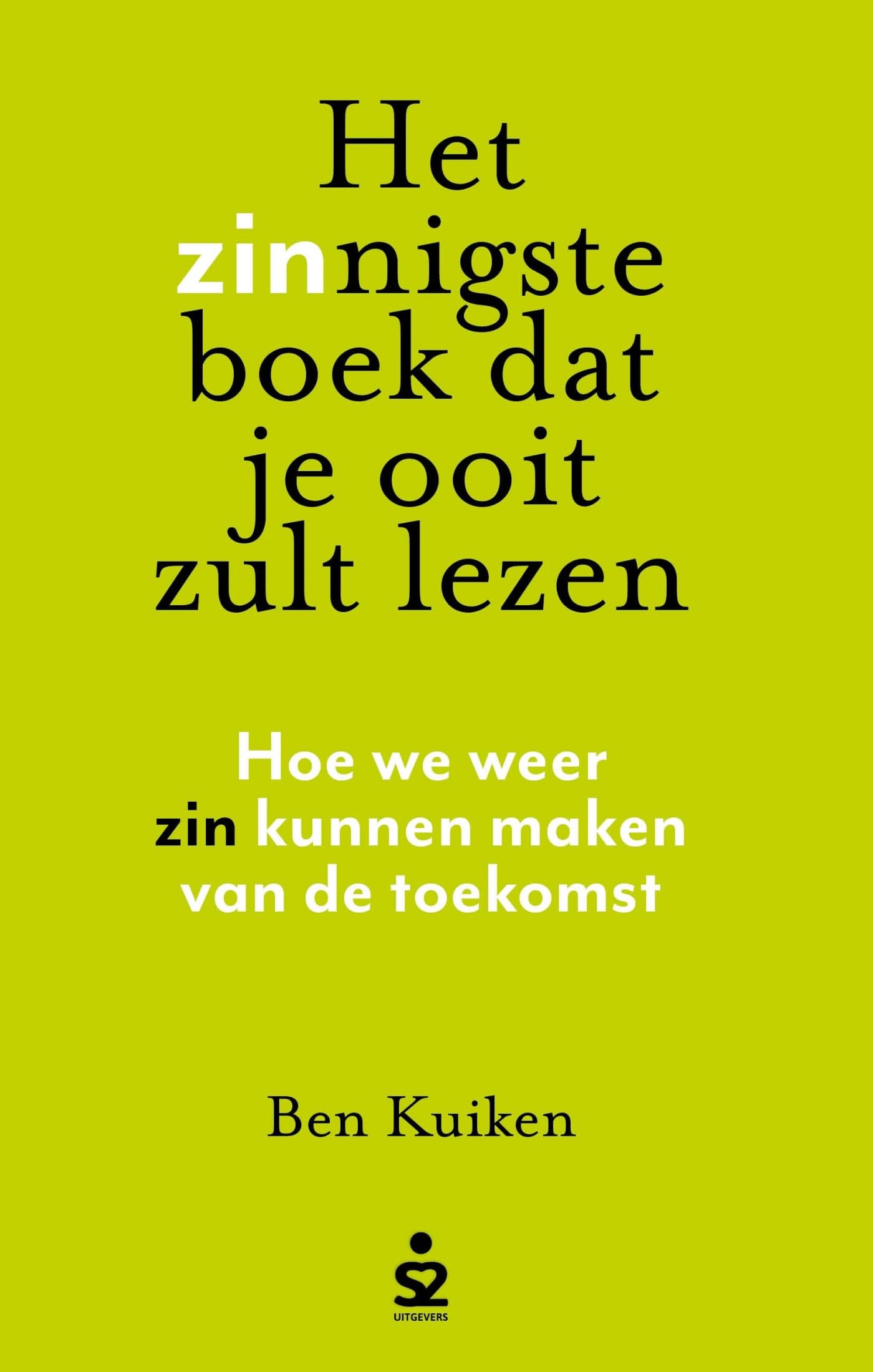 Het zinnigste boek dat je ooit zult lezen: hoe we weer zin kunnen maken van de toekomst Philosophy