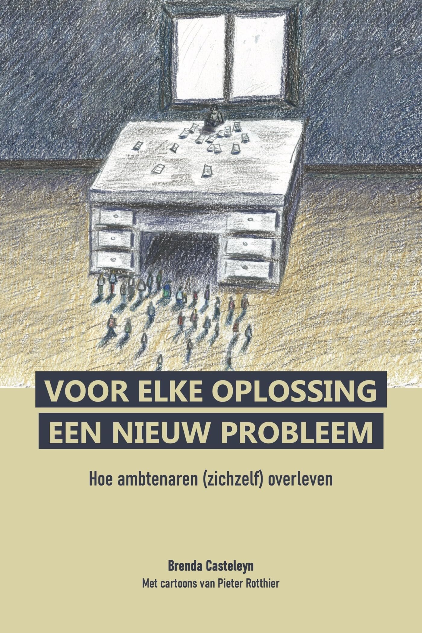 Voor elke oplossing een nieuw probleem: hoe ambtenaren (zichzelf) overleven book