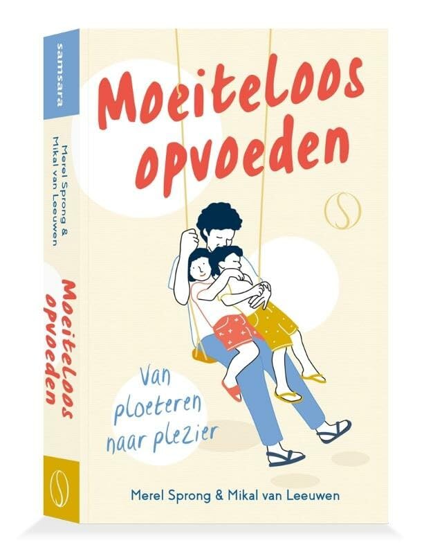 Moeiteloos opvoeden: van ploeteren naar plezier book