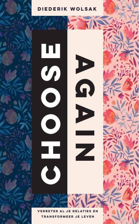 Choose again: zes stappen naar vrijheid book