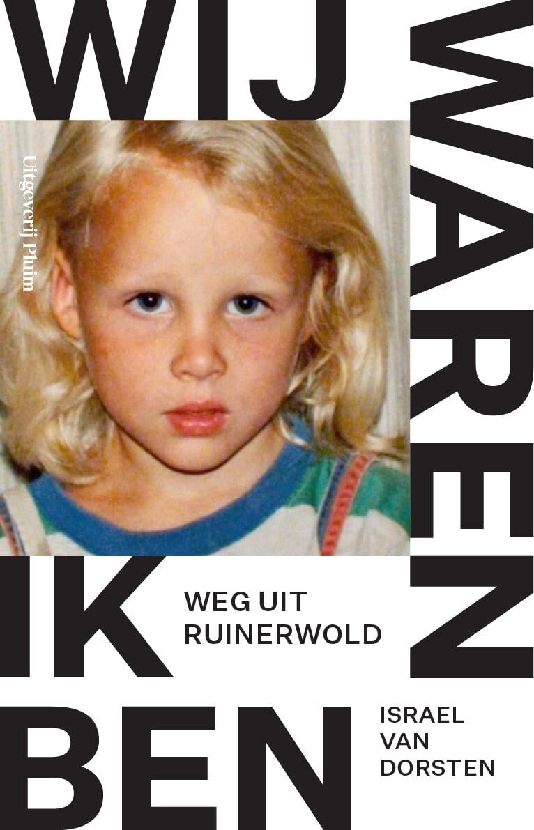 Wij waren ik ben: weg uit Ruinerwold Memories