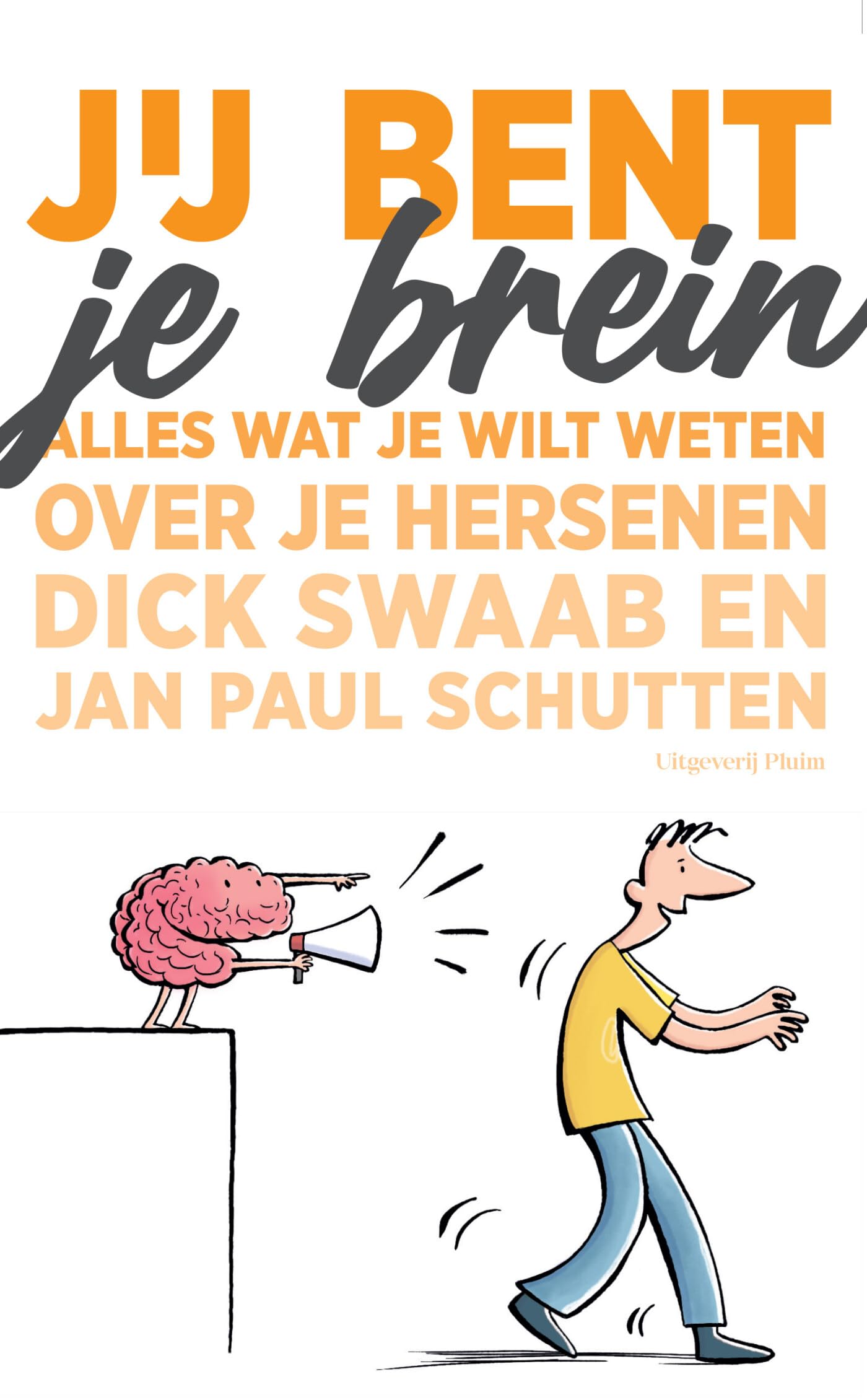 Jij bent je brein: alles wat je wilt weten over je hersenen Non-fiction