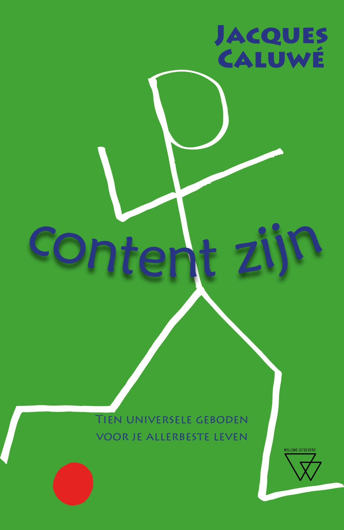 Content zijn: Tien universele geboden voor je allerbeste leven book