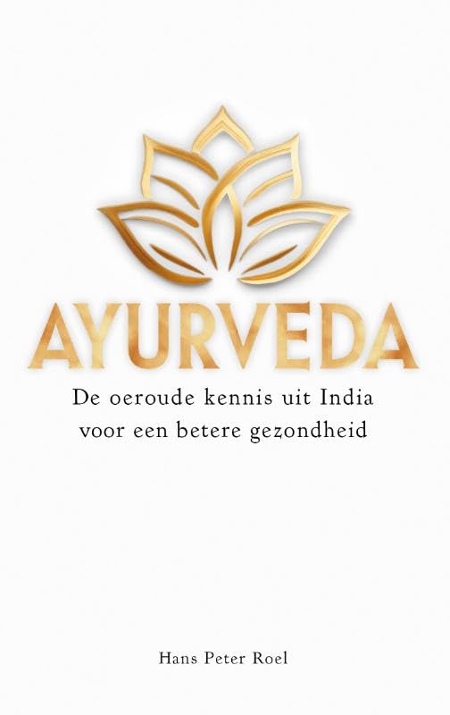 Ayurveda: de oeroude kennis uit India voor een betere gezondheid Medicine