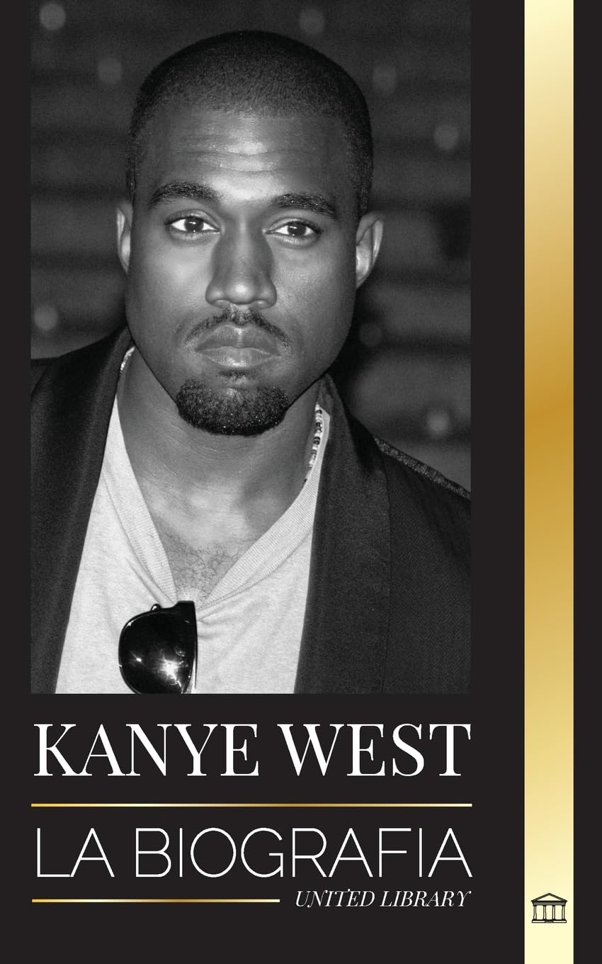 Kanye West: La biografía de un multimillonario superestrella del hip-hop y su búsqueda de Jesús (Artistas) Social Sciences