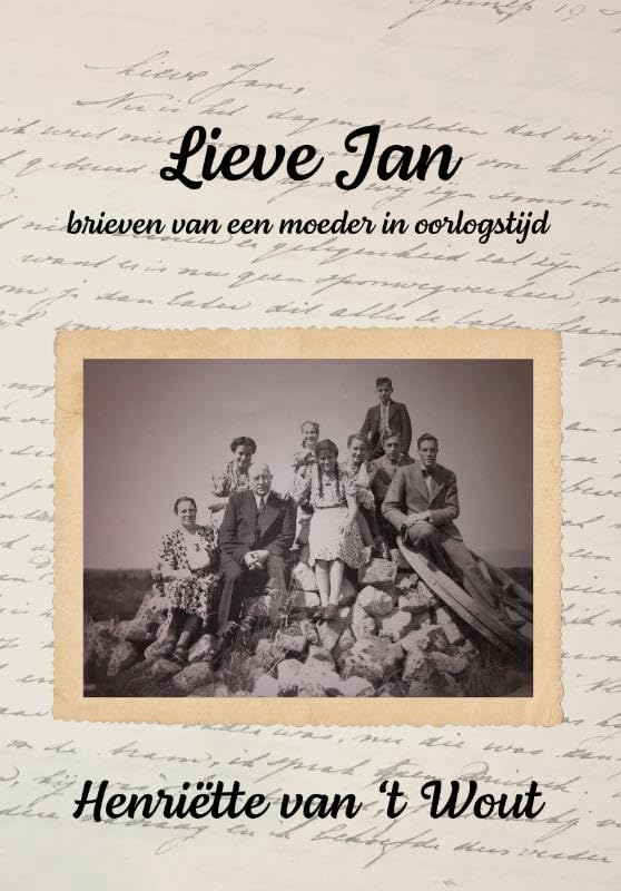 Lieve Jan: brieven van een moeder in oorlogstijd book