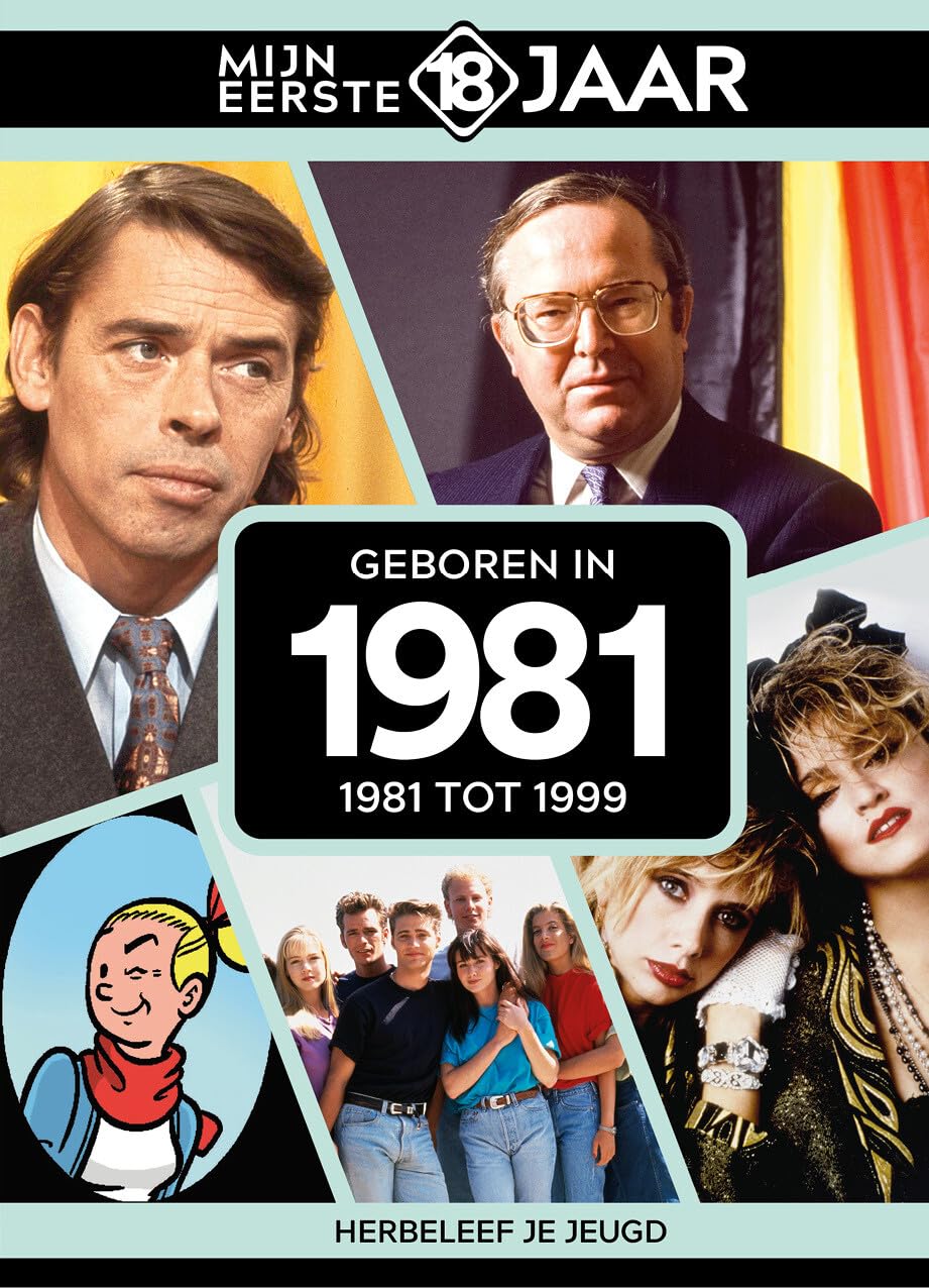 Geboren in 1981: 1981 tot 1999 (Mijn eerste 18 jaar) Politics & History
