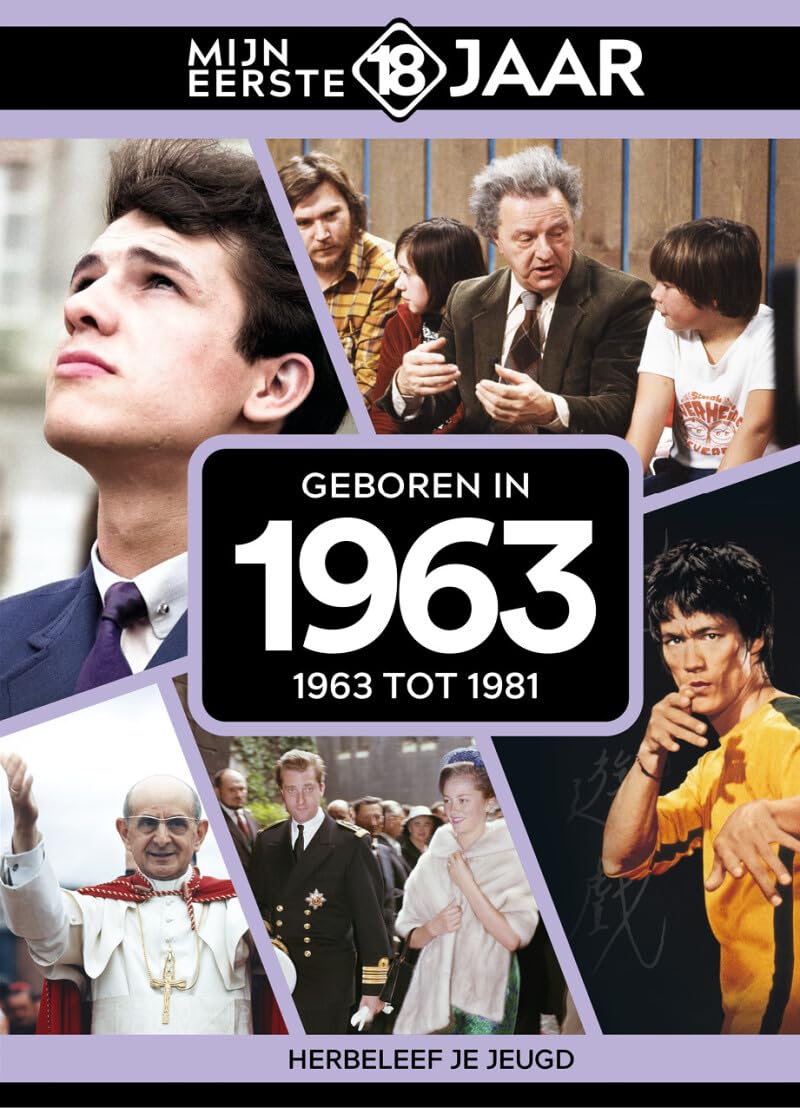 Geboren in 1963: 1963 tot 1981 (Mijn eerste 18 jaar) Politics & History