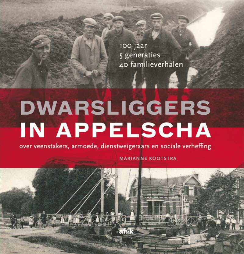 Dwarsliggers in Appelscha: over veenstakers, armoede, dienstweigeraars en sociale verheffing book