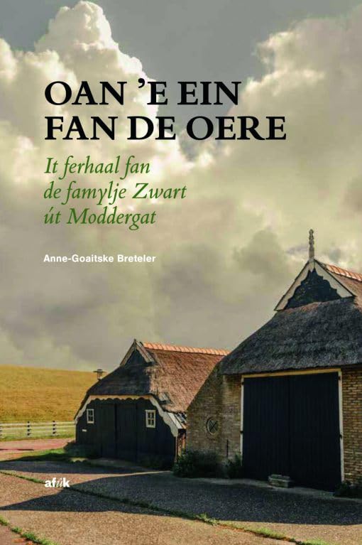 Oan ’e ein fan De Oere: It ferhaal fan de famylje Zwart út Moddergat book