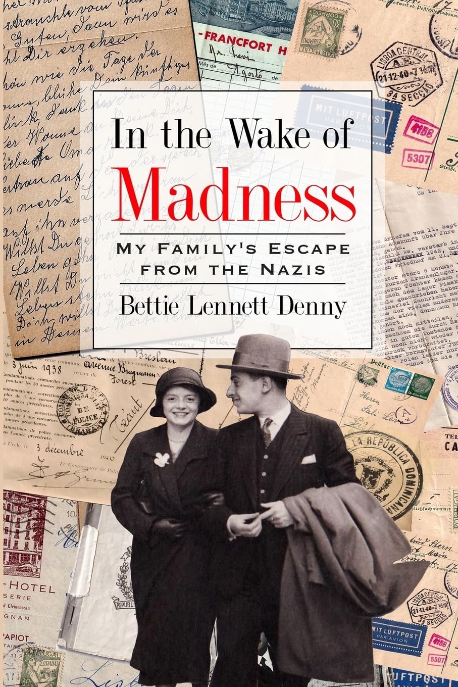 In the Wake of Madness: My Family's Escape from the Nazis (Holocaust Survivor True Stories) Memories