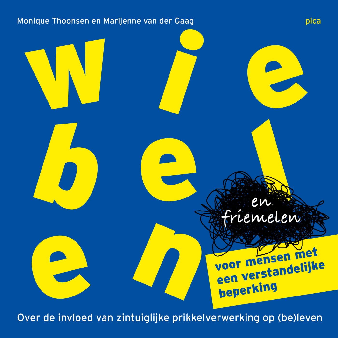 Wiebelen en friemelen voor mensen met een verstandelijke beperking: over de invloed van zintuiglijke prikkelverwerking op (be)leven book