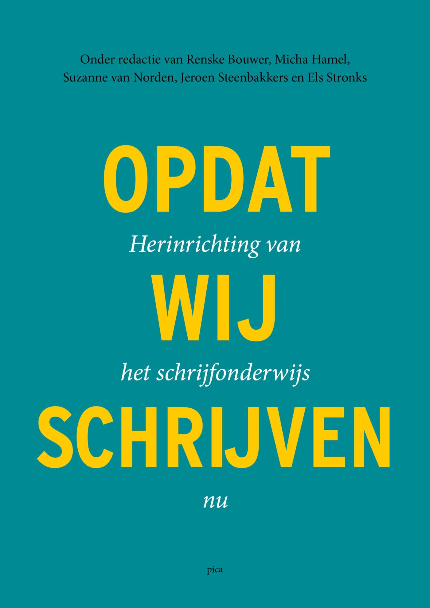 Opdat wij schrijven: herinrichting van het schrijfonderwijs nu book