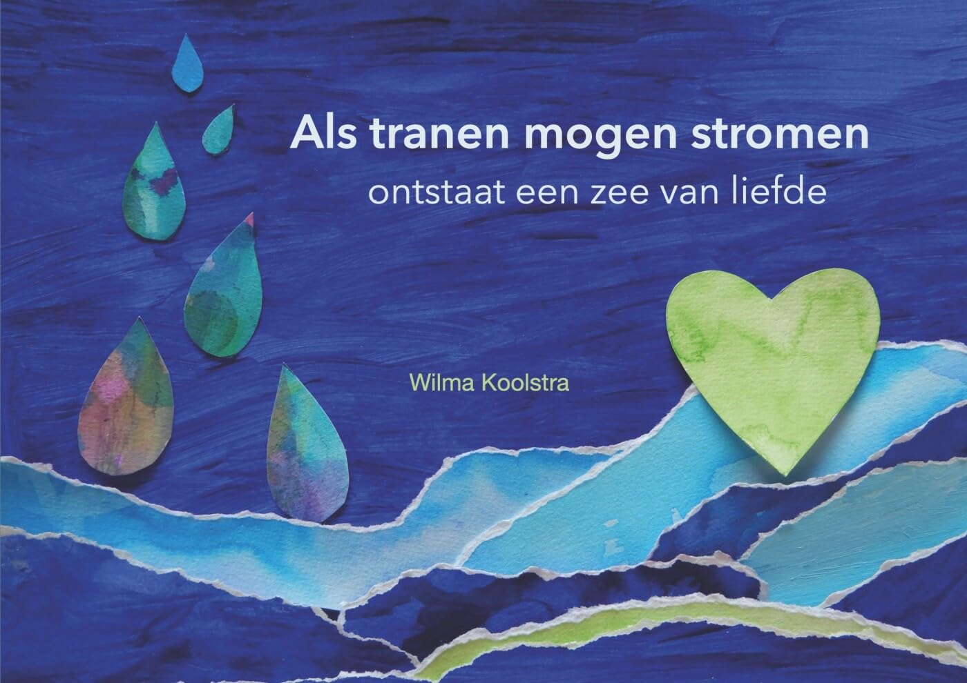 Als tranen mogen stromen ontstaat een zee van liefde book
