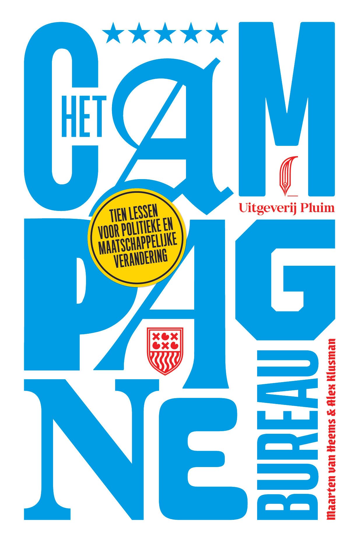 Het campagnebureau: tien lessen voor politieke en maatschappelijke verandering Business, Finance & Career
