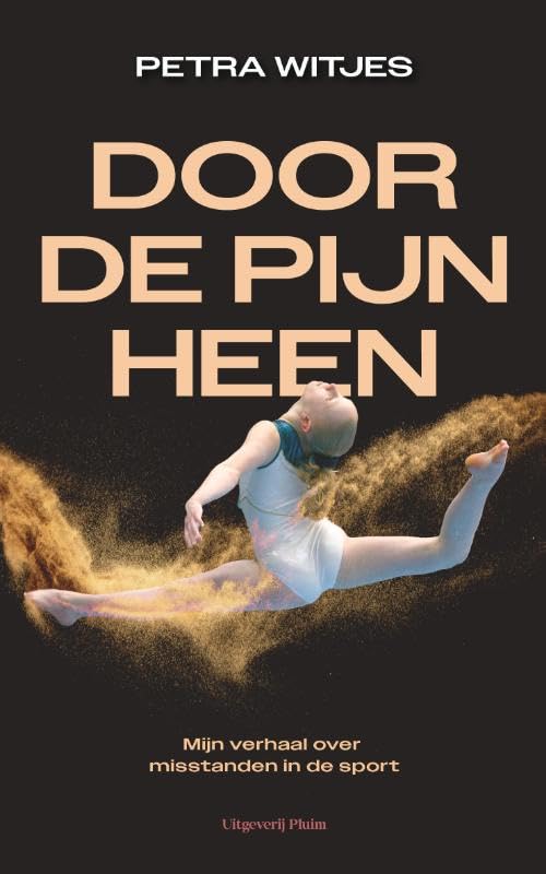 Door de pijn heen: Mijn verhaal over misstanden in de sport Sports