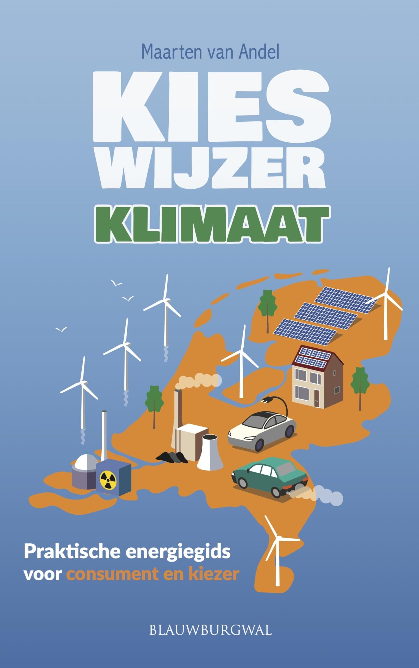 Kies wijzer klimaat: Praktische energiegids voor consument en kiezer Books