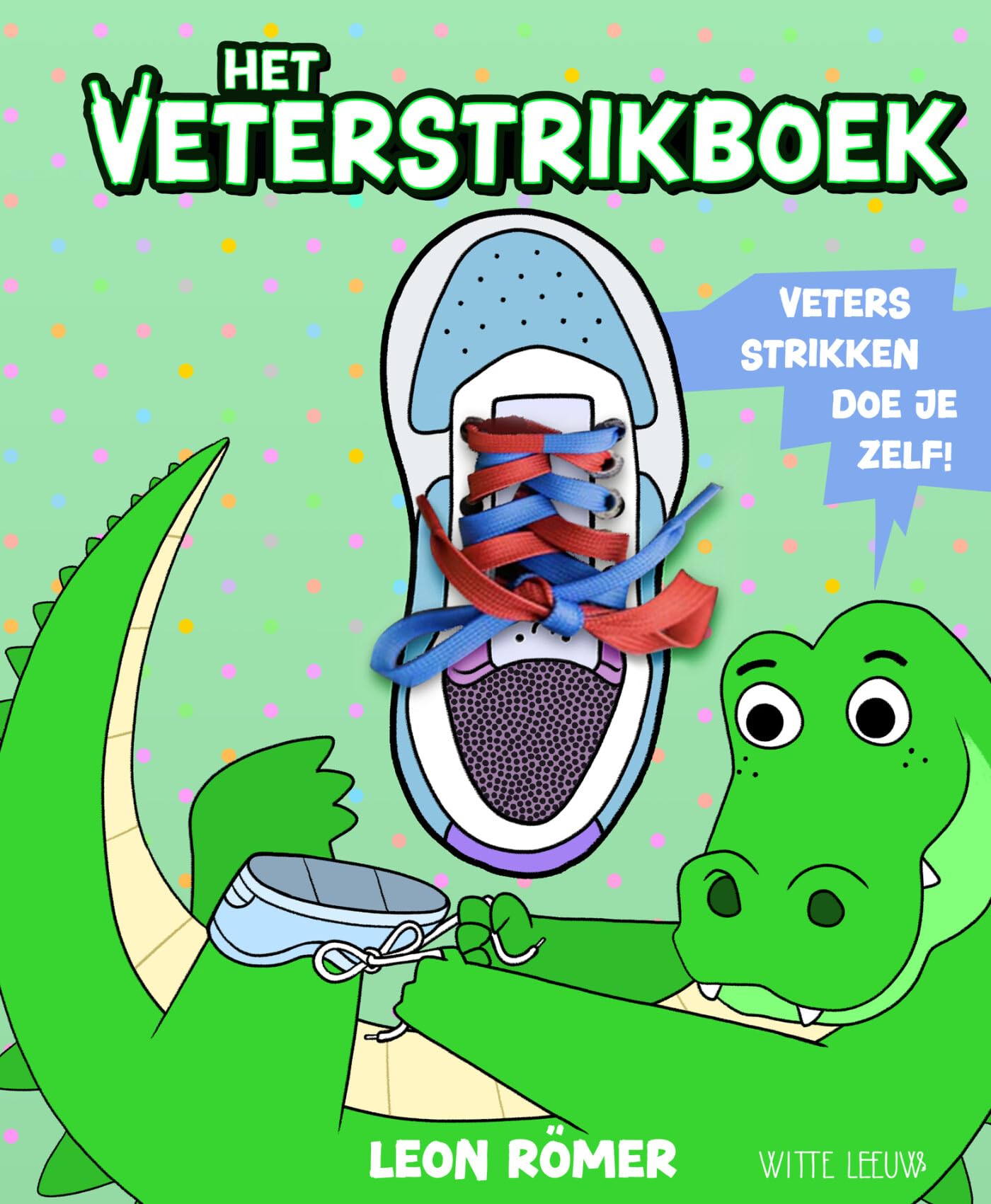 Het veterstrikboek: veters strikken doe je zelf! book