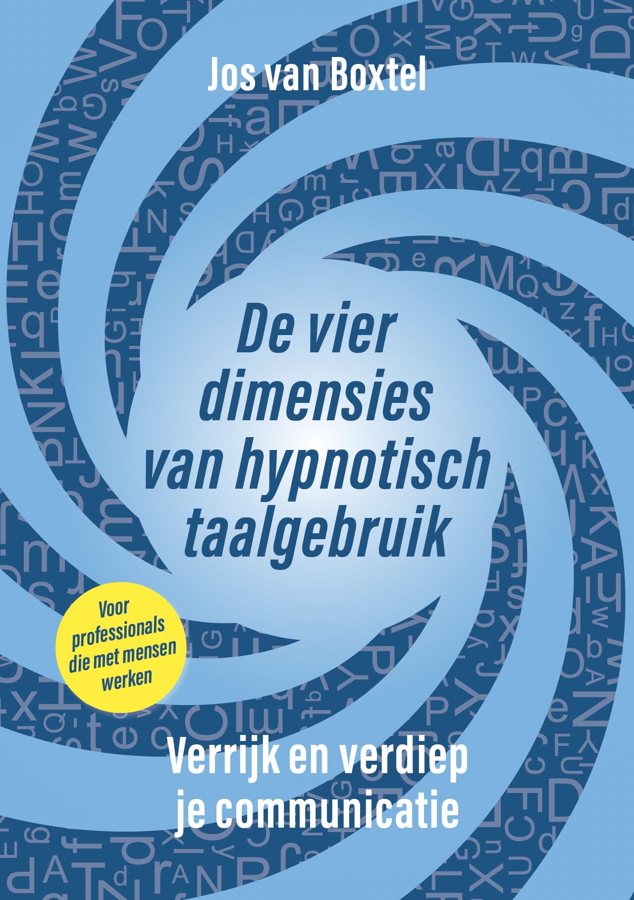 De vier dimensies van hypnotisch taalgebruik: Verrijk en verdiep je communicatie book