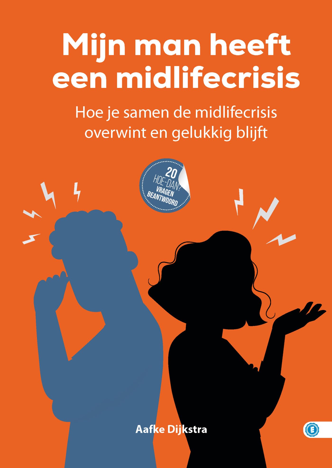 Mijn man heeft een midlifecrisis: hoe je samen de midlifecrisis overwint en gelukkig blijft book