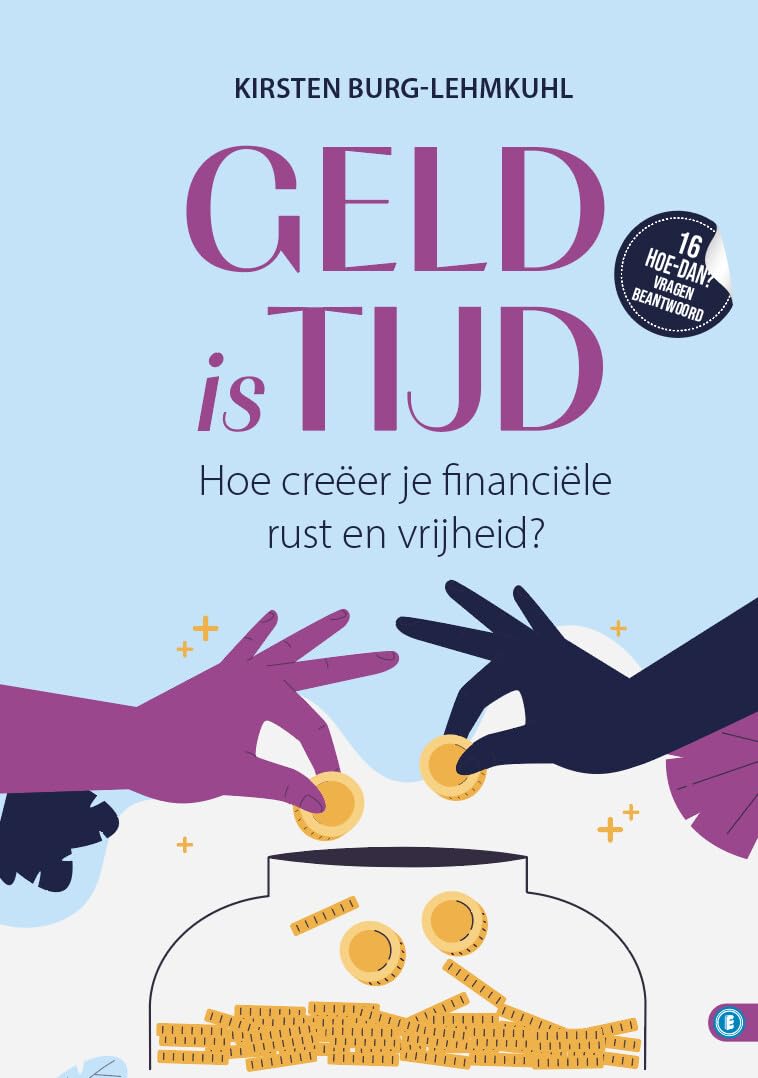 Geld is tijd: hoe creëer je financiële rust en vrijheid? book
