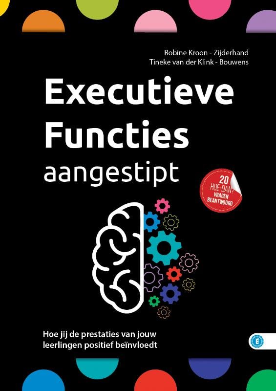 Executieve functies aangestipt: Hoe jij de prestaties van jouw leerlingen positief beïnvloedt book